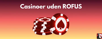 Casino Uden Rufus og Uden Indbetaling En Guide til Online Spil Casino Uden Rufus og Uden Indbetaling En Guide til Online Spil